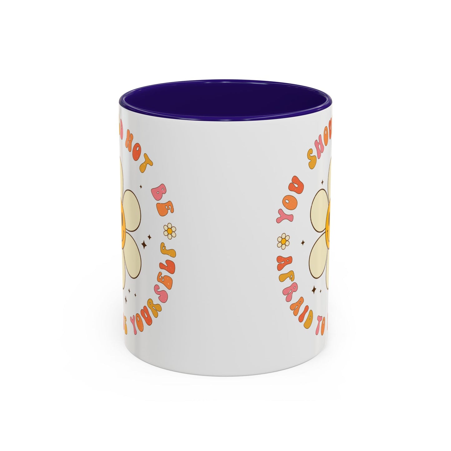 Don’t Be Afraid To Be Yourself Accent Mug – Smiley Flower | 11oz 15oz Colored Handle