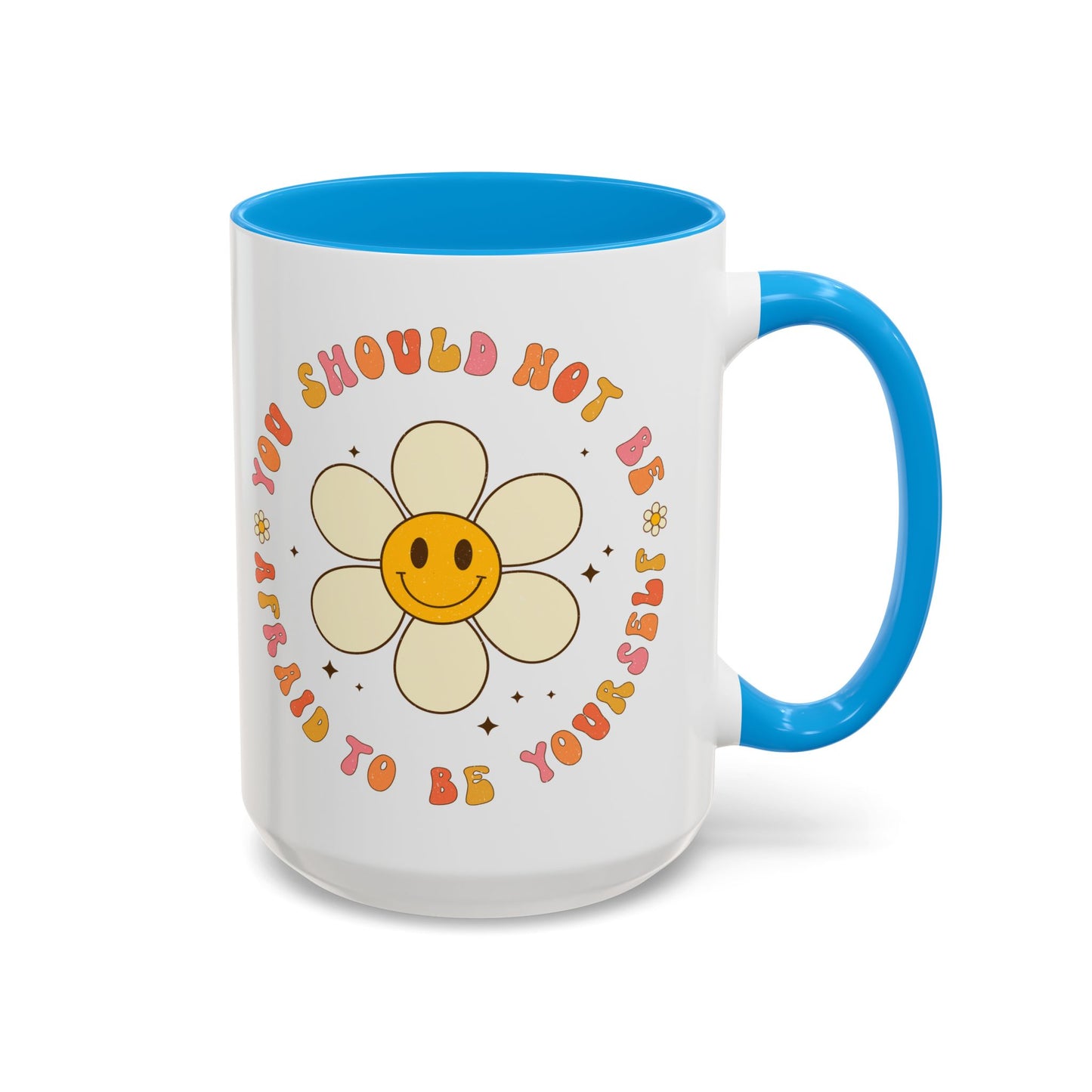 Don’t Be Afraid To Be Yourself Accent Mug – Smiley Flower | 11oz 15oz Colored Handle