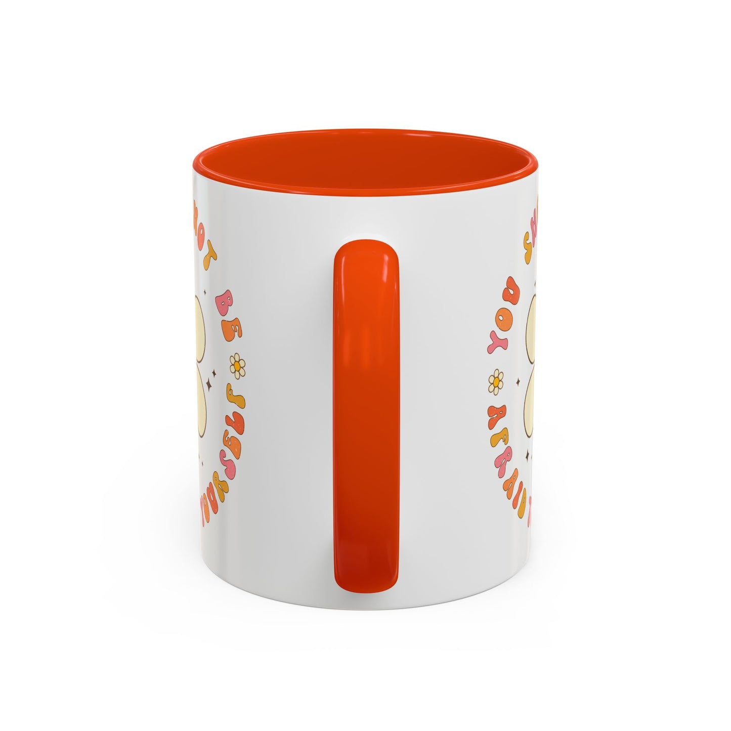 Don’t Be Afraid To Be Yourself Accent Mug – Smiley Flower | 11oz 15oz Colored Handle