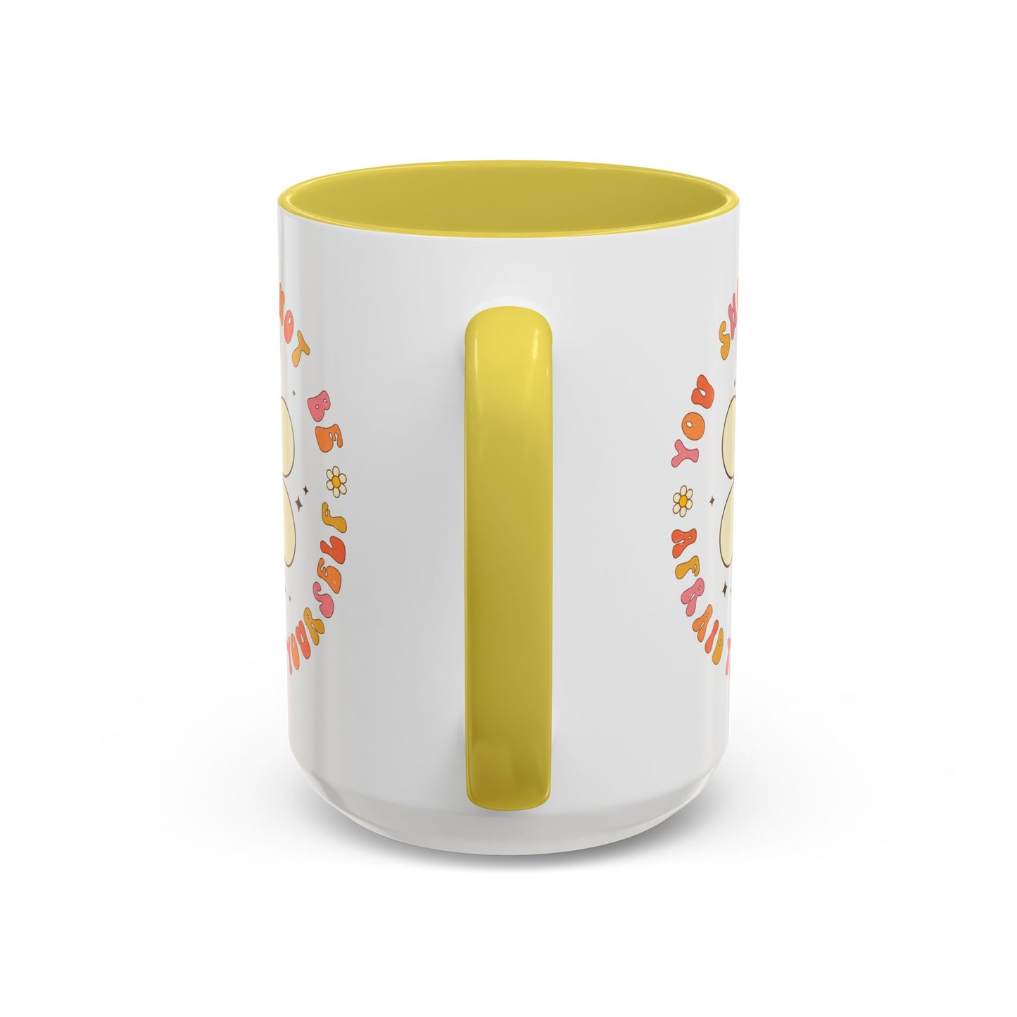 Don’t Be Afraid To Be Yourself Accent Mug – Smiley Flower | 11oz 15oz Colored Handle