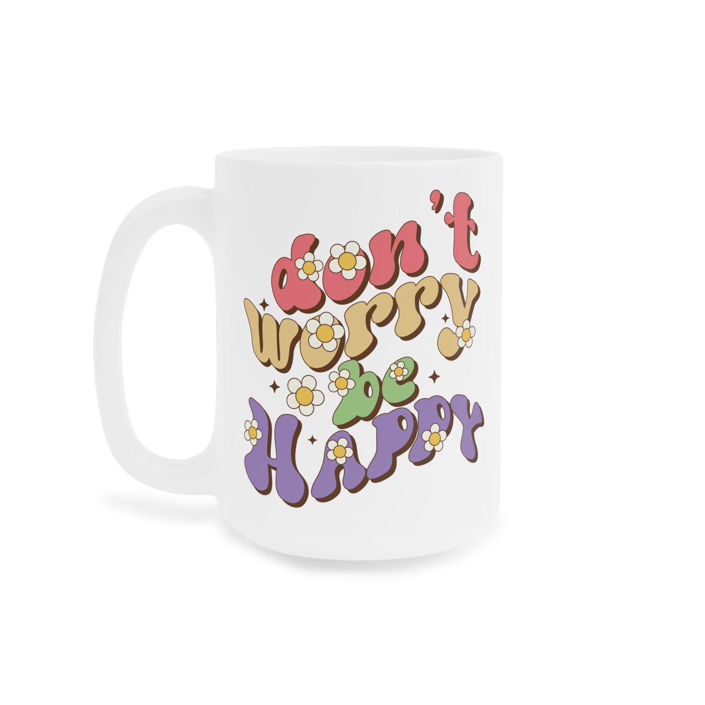 Don’t Worry Be Happy Groovy Mug – Retro 70s Positive Vibes Coffee Cup (11oz/15oz/20oz)
