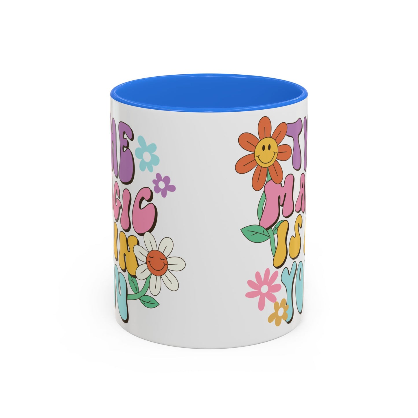 The Magic Is In You Accent Mug – Retro Flower Lettering | 11oz 15oz Colored Handle
