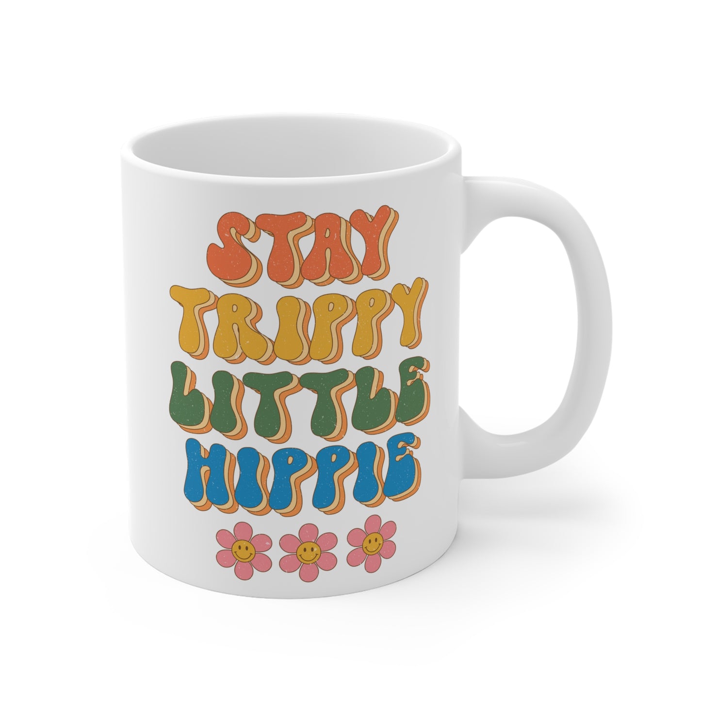 Stay Trippy Little Hippie Coffee Mug – White (11oz, 15oz, 20oz)